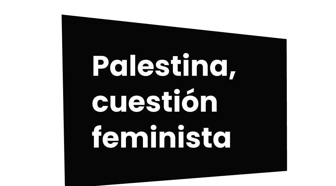 PALESTINA CUESTIÓN FEMINISTA